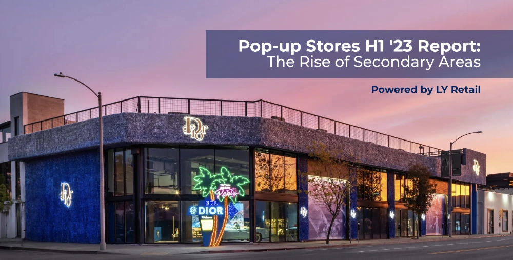 Pop-Up Stores H1 ’23 Report: The Rise of Secondary Areas
