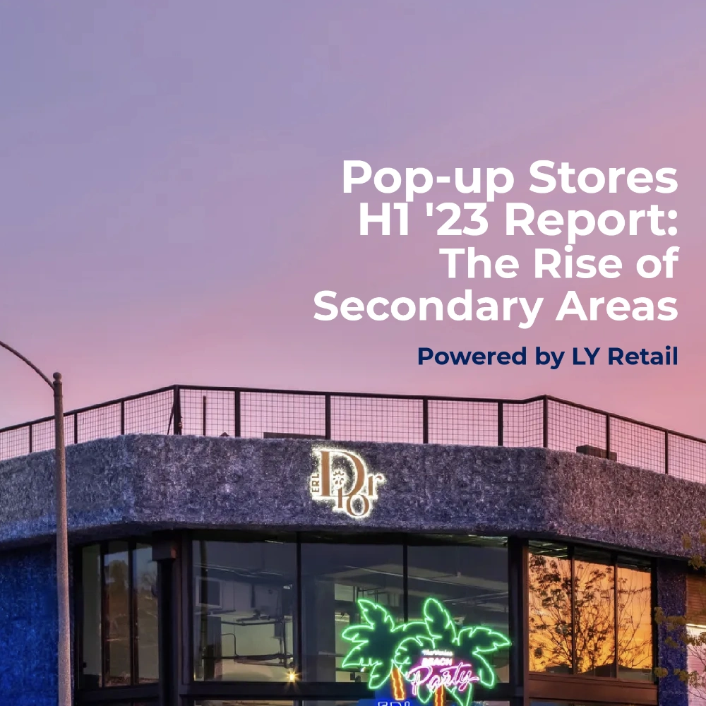Image of Pop-Up Stores H1 ’23 Report: The Rise of Secondary Areas