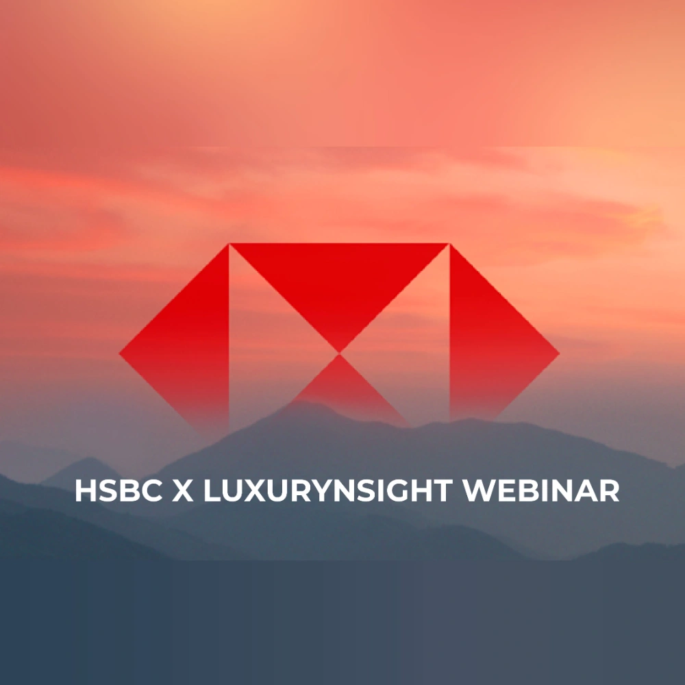 Image of HSBC x Luxurynsight Webinar: Luxury pricing strategies in a new world